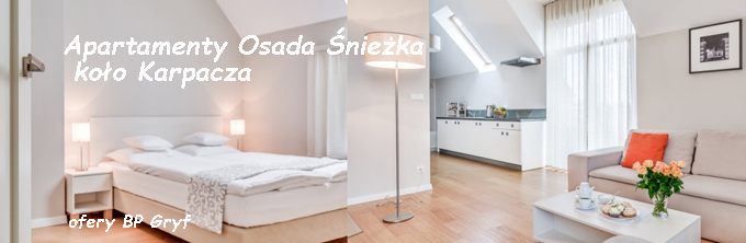 Apartamenty Osada Śnieżka koło Karpacza | BP Gryf Ten obiekt, lokalizacja to doskonały wybór na wakacje w górach.